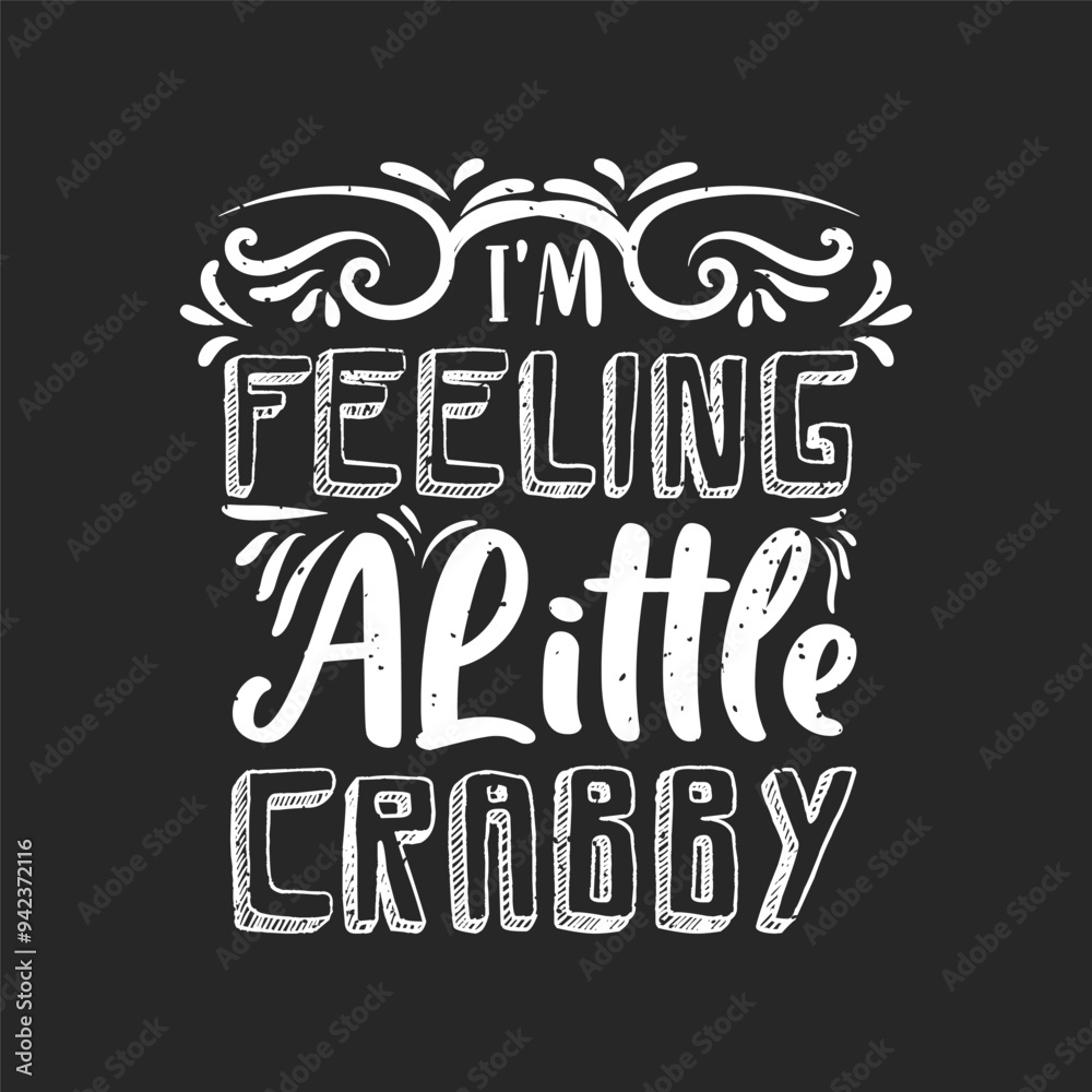 Obraz premium I am feeling a little crab. Animal Cute crab typography design with slogan. Crab Vintage retro fashion design.