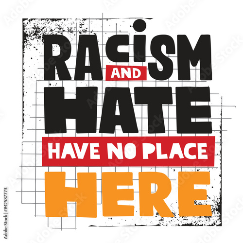 poster quote text racism and hate have no place here