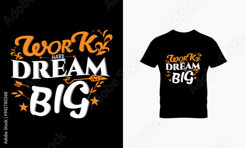 Work hard dream big t shirt design