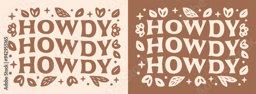 Howdy cowgirl country girl life cowboy hello funny humor quotes sayings. Retro vintage brown floral boho countrycore groovy aesthetic printable card gift sticker tee shirt design vector cut file.