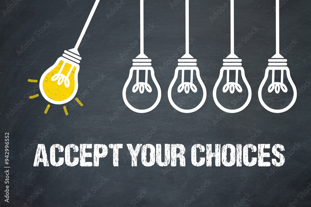 Fototapeta premium Accept your choices