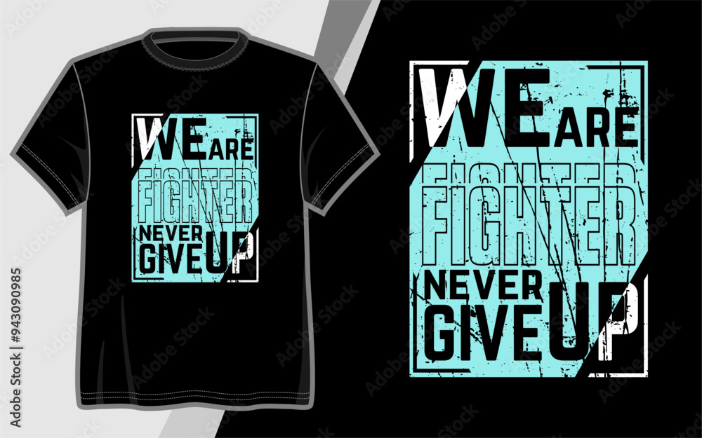 We Are Fighters Never Give Up, typography vector design for t-shirt printing etc