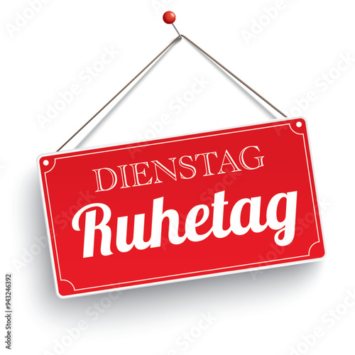 Rotes Schild Dienstag Ruhetag