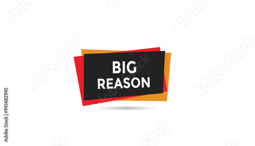 Big reason button web banner templates. Vector Illustration 
