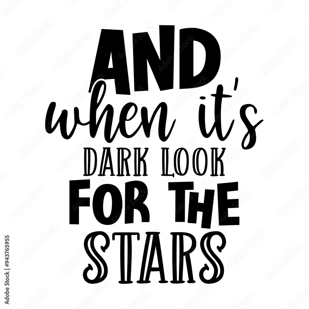 Obraz premium And when its dark look for the stars
