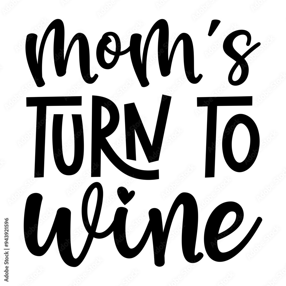 Mom's Turn To Wine SVG Mom's Turn To Wine SVG