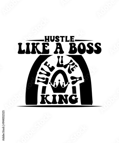 hustle like a boss live like a king svg