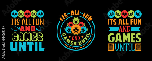 It's All Fun And Games Until SVG Bingo Games Bingo Gift Crazy Bingo Lover Tshirt Bundle Bingo Quotes Design, TG 0040