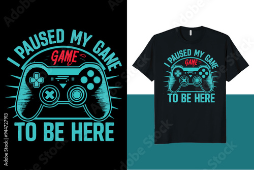 Gaming T-Shirt Design – 'I PAUSED MY GAME TO BE HERE' Retro Style