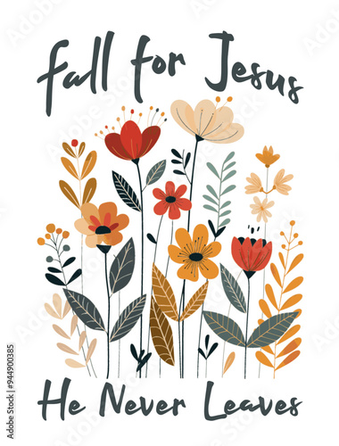 Fall christian quotes t shirt design, jesus graphic t shirt for autumn season, pumpkin flowers vector illustration