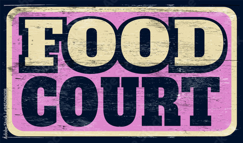 Aged and worn food court sign on wood
