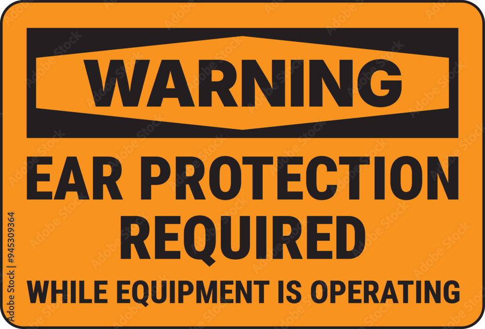 Safety sign. Ear protection required while equipment is operating. US standard. Ready for print. Safety sign. Ear protection required while equipment is operating. US standard. Ready for print.