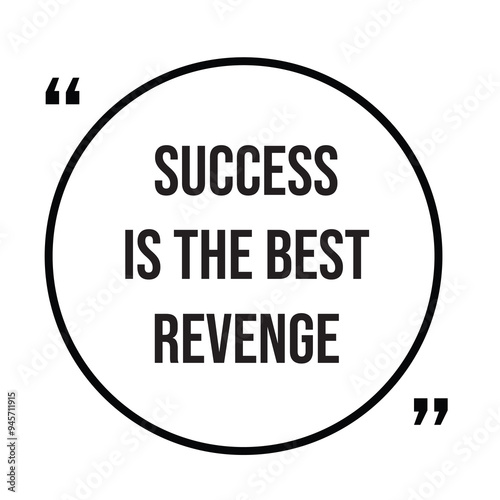 Success is the best revenge inspirational design quote, motivational quotes, typography illustration lettering quotes