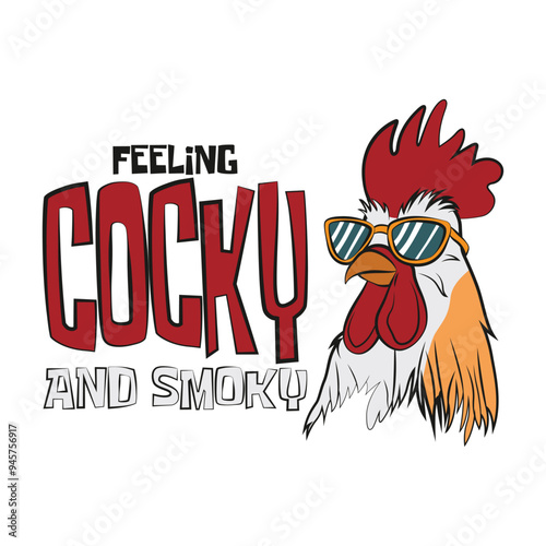 Cartoon of a cool moody rooster with sunglasses with a funny quote feeling cocky and smoky. Vector illustration for tshirt, website, clip art, poster and print on demand merchandise.