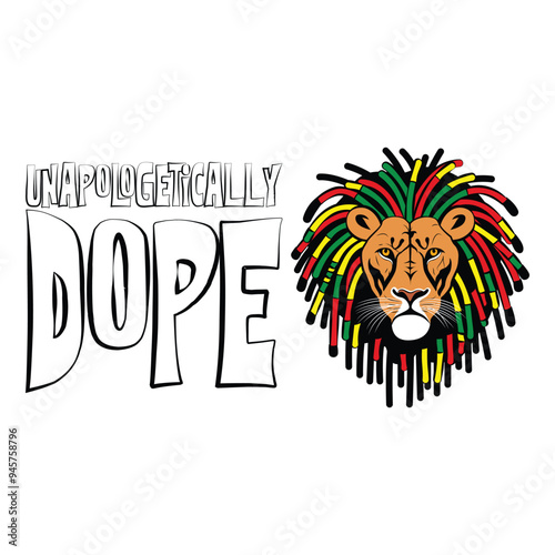 A cool Rastafarian lion with colorful dreadlocks with a funny inspirational motivational quote unapologetically dope. Vector illustration for tshirt, website clip art poster and print on demand merch.
