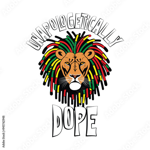 A cool Rastafarian lion with colorful dreadlocks with a funny inspirational motivational quote unapologetically dope. Vector illustration for tshirt, website clip art poster and print on demand merch.