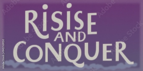 Craft an inspirational design with Rise and conquer photo