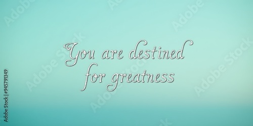 Generate a quote image with You are destined photo