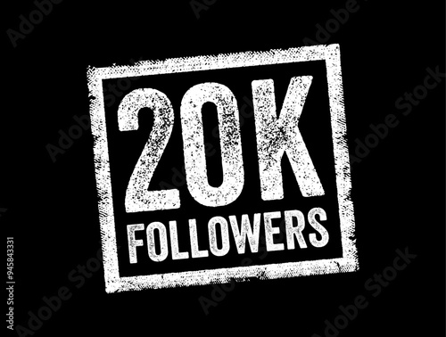 20K Followers - reaching 20,000 followers on a social media platform or other online platform, text stamp concept background