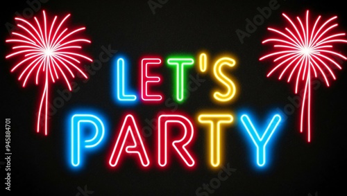 festive neon backlit style of the word lets party with neon fireworks on a black grainy background