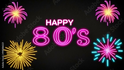festive neon backlit style of the word happy 80s with neon fireworks on a black grainy background