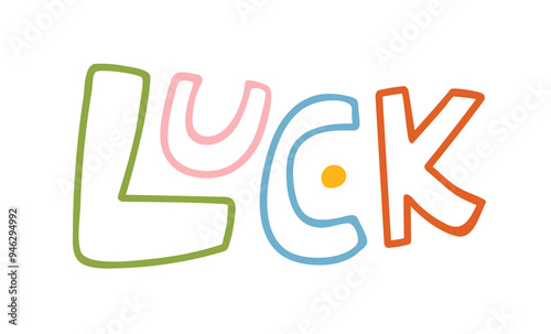 Luck, word art, lettering in comic kids doodle style. Simple scribble childli...