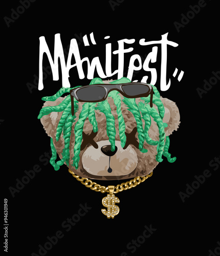 manifest calligraphy slogan with bear doll dreaded hair vector illustration on black background