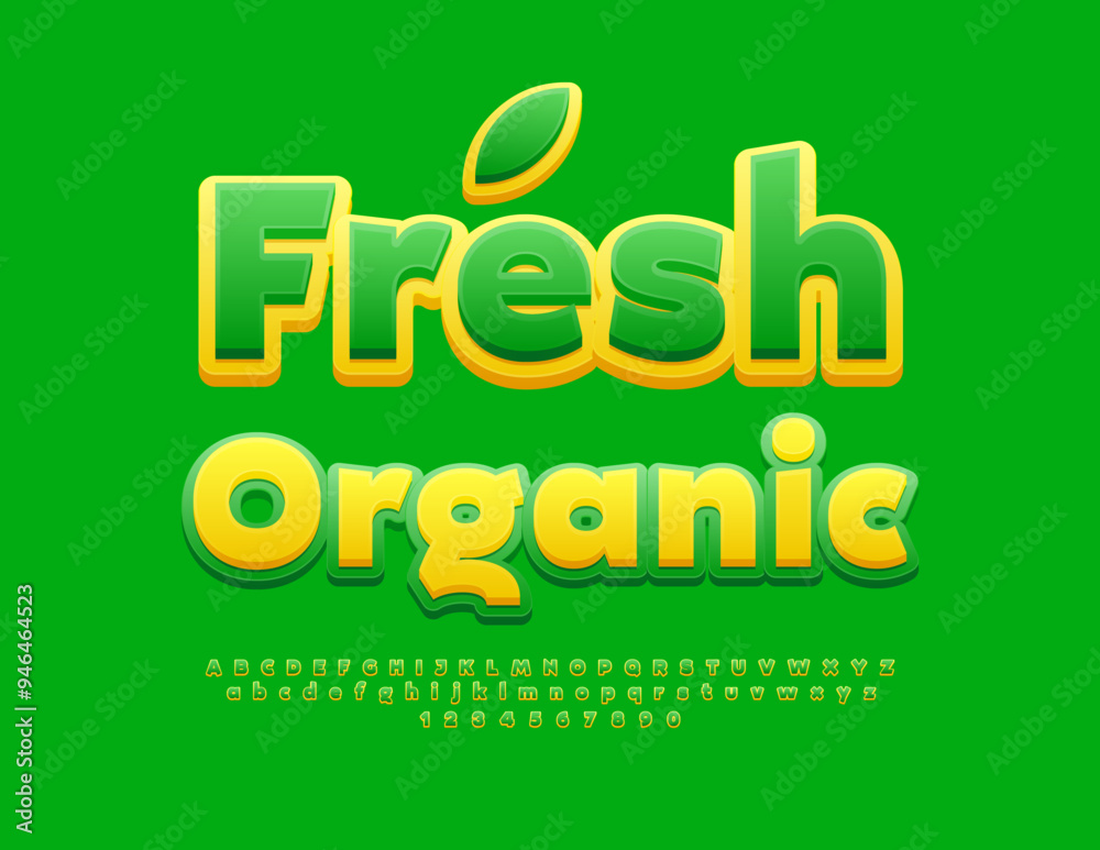 Vector marketing sign Fresh Organic with bright Font. Yellow and Green Alphabet Letters and Numbers set Vector marketing sign Fresh Organic with bright Font. Yellow and Green Alphabet Letters and Numbers set