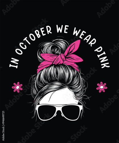 In October we wear Pink (Breast Cancer) - Hand-Drawn Breast Cancer Awareness month October lettering phrase.