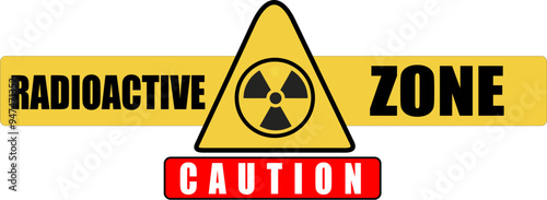Radioactive Nuclear Waste warning sign with radioactive symbol and Caution Warning