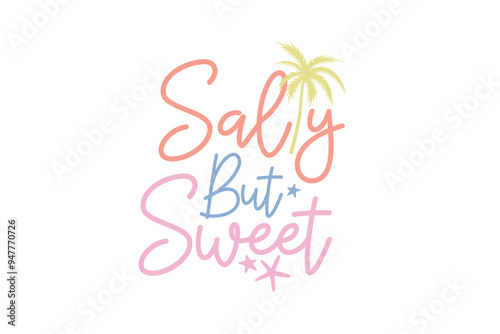 Saly but sweet, Summer Beach Quote SVG T shirt Design