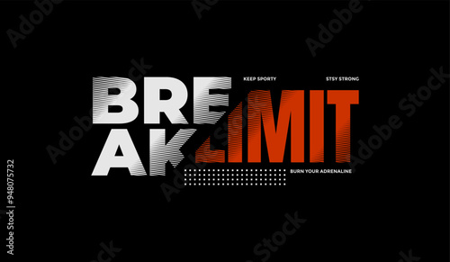 Break limit, abstract typography motivational quotes modern design slogan. Vector illustration graphics print t shirt, apparel, background, poster, banner, postcard or social media content.