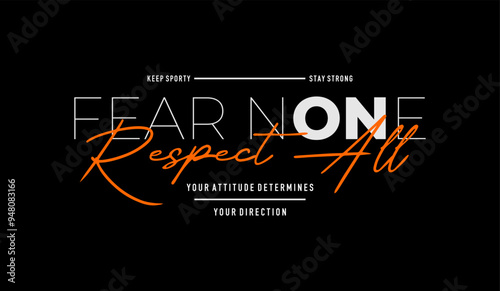 Fear none, respect all, abstract typography motivational quotes modern design slogan. Vector illustration graphics print t shirt, apparel, background, poster, banner, postcard or social media content.
