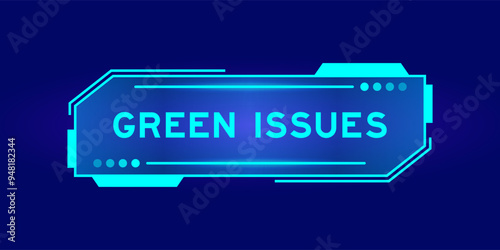 Futuristic hud banner that have word green issues on user interface screen on blue background