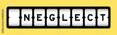 Black color in word neglect on slot banner with yellow color background