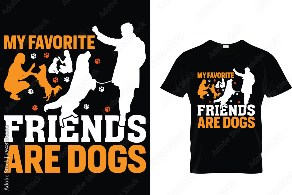 My favorite friends are dogs - Dog T Shirt Design My favorite friends are dogs - Dog T Shirt Design
