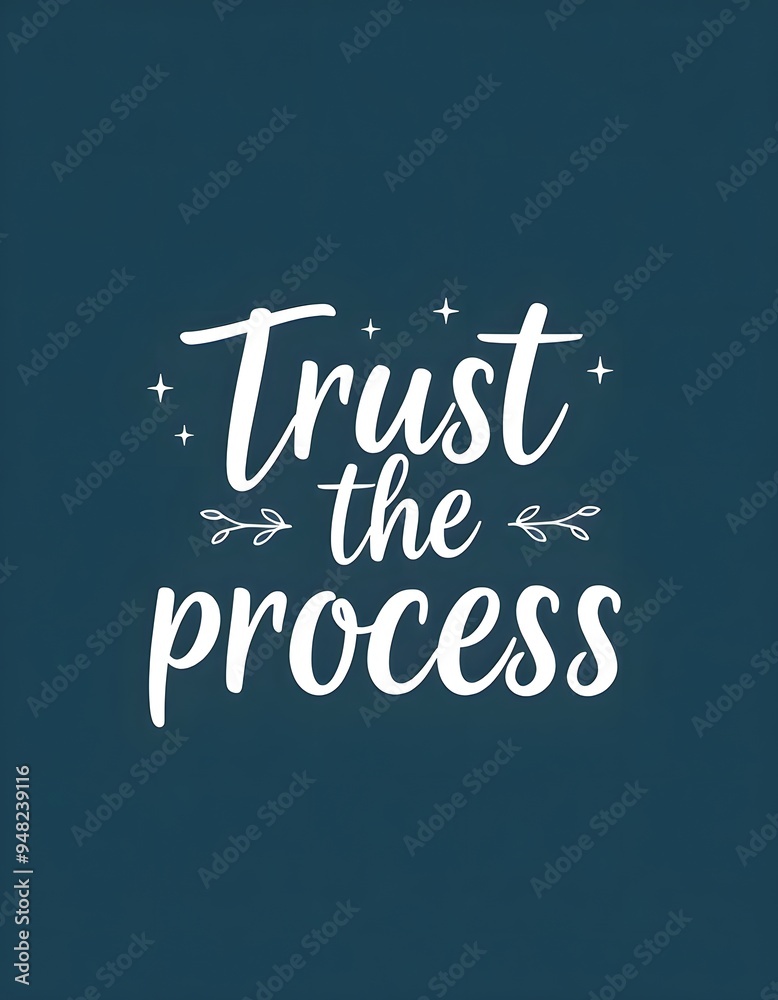 Obraz premium Trust the process Motivational quotes. Inspirational quote for your opportunities. Inspiring typography motivation quotes for wall decoration, postcards, posters or brochures