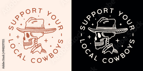 Support your local cowboys skeleton wearing a cowboy hat funny humor quotes sayings round badge sticker. Retro vintage gothic Wild West country aesthetic printable gifts shirt design vector cut file.