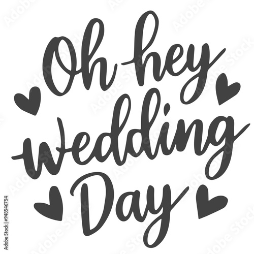 Oh hey, Wedding Day, with hearts surrounding the text