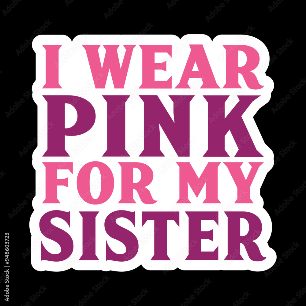 Obraz premium I Wear Pink For My Family Sticker