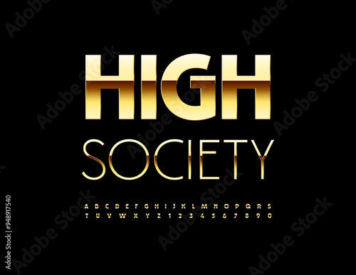 Vector premium sign High Society. Modern Elite Font. Luxury Gold Alphabet Letters and Numbers set.