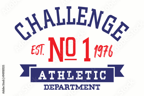 Challenge typography, Athletics typography slogan, athletic apparel design graphic print, sports Vintage Print for sportswear apparel, USA  typography emblem.eps
