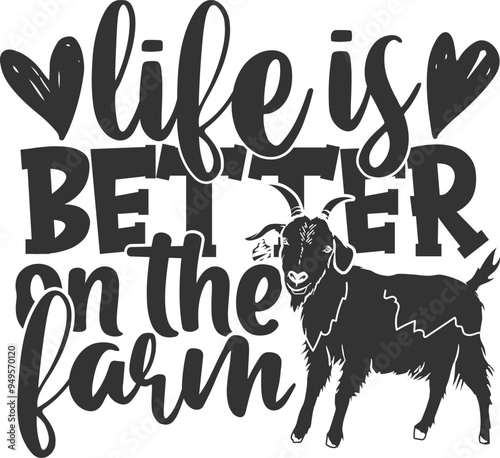 Life Is Better On The Farm - Goat Illustration