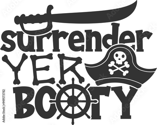 Surrender Yer Booty - Pirate Illustration