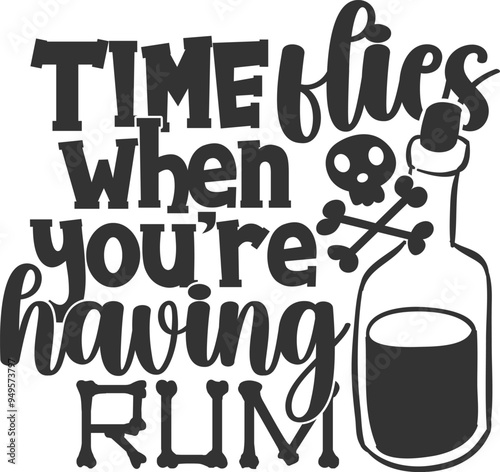 Time Flies When You're Having Rum - Pirate Illustration