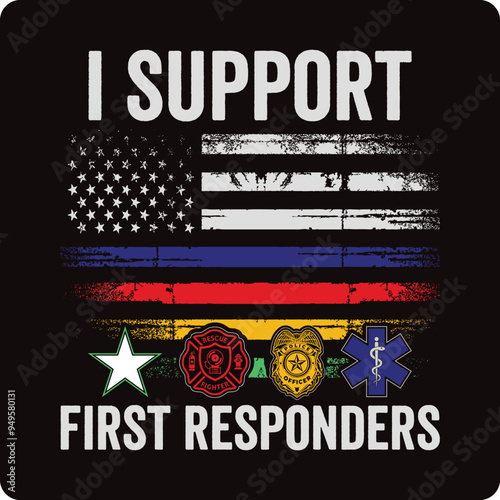 I Support First Responders T-shirt Police Firefighter Emt T-shirt American Flag Usa T-shirt