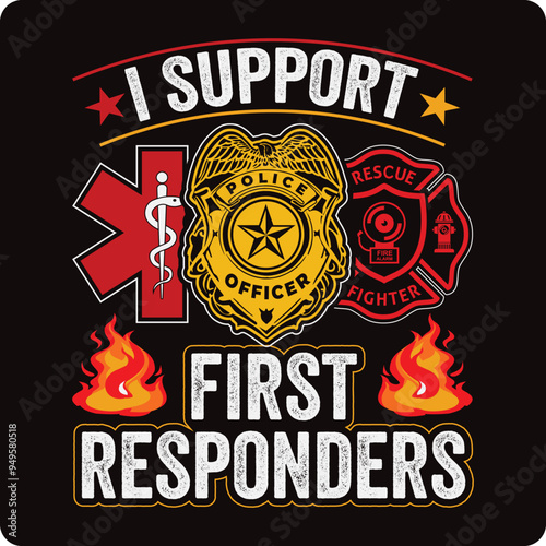 I Support First Responders T-shirt Police Firefighter Emt T-shirt American Flag Usa T-shirt