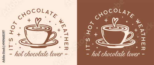 It's hot chocolate weather aesthetic winter season seasonal cocoa drink lovers funny quotes shirt design. Cozy retro brown aesthetic printable cup illustration poster sticker decor vector cut file.