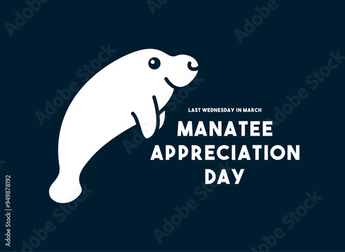 Manatee Appreciation Day. Celebrated on last wednesday in march. Flat design vector.