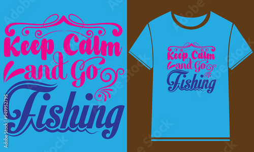   Fishing T-Shirt Design,New Fishing t shirt design, typography, vector design template,
      typography custom Fishing t shirt design ,motivational typography t-shirt design, Positive quotes        